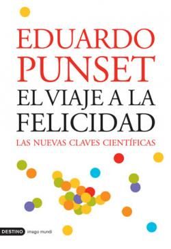 Elviajealafelicidad - El viaje a la felicidad - Eduardo Punset