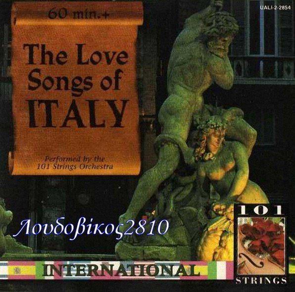 101StringsOrchestraTheLoveSongsOfItaly - 101 Strings Orchestra The Love Songs Of Italy
