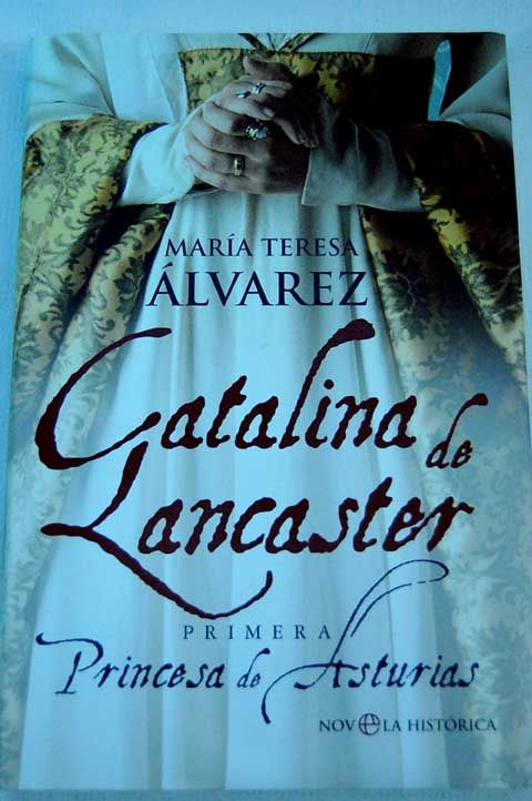 216207 - Catalina de Lancaster. Primera princesa de Asturias - Maria Teresa Alvarez