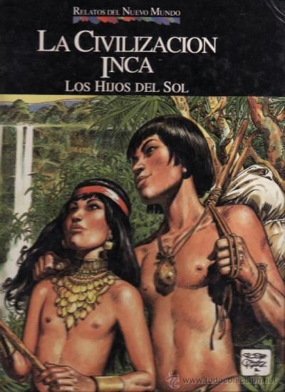 28539107 - Relatos del Nuevo Mundo. La Civilización Inca: Los Hijos Del Sol