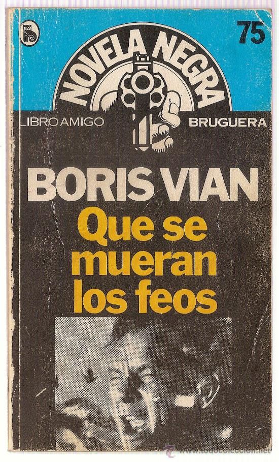30257907 - Que Se Mueran Los Feos - Boris Vian