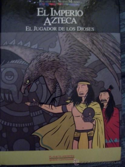 30683854 - Relatos del Nuevo Mundo. El Imperio Azteca: El Jugador De Los Dioses