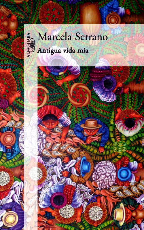 4539Cover - Antigua vida mía - Marcela Serrano