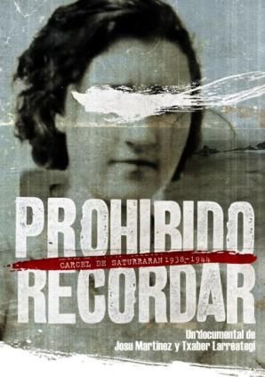 509b39c7057529179c03 1 - Prohibido Recordar. Cárcel de Saturrarán 1938-1944 Dvdrip Español