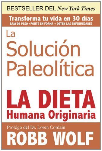 51cPxoqkSnL SL500  - La Solucion Paleolitica La Dieta Humana Originaria - Robb Wolf