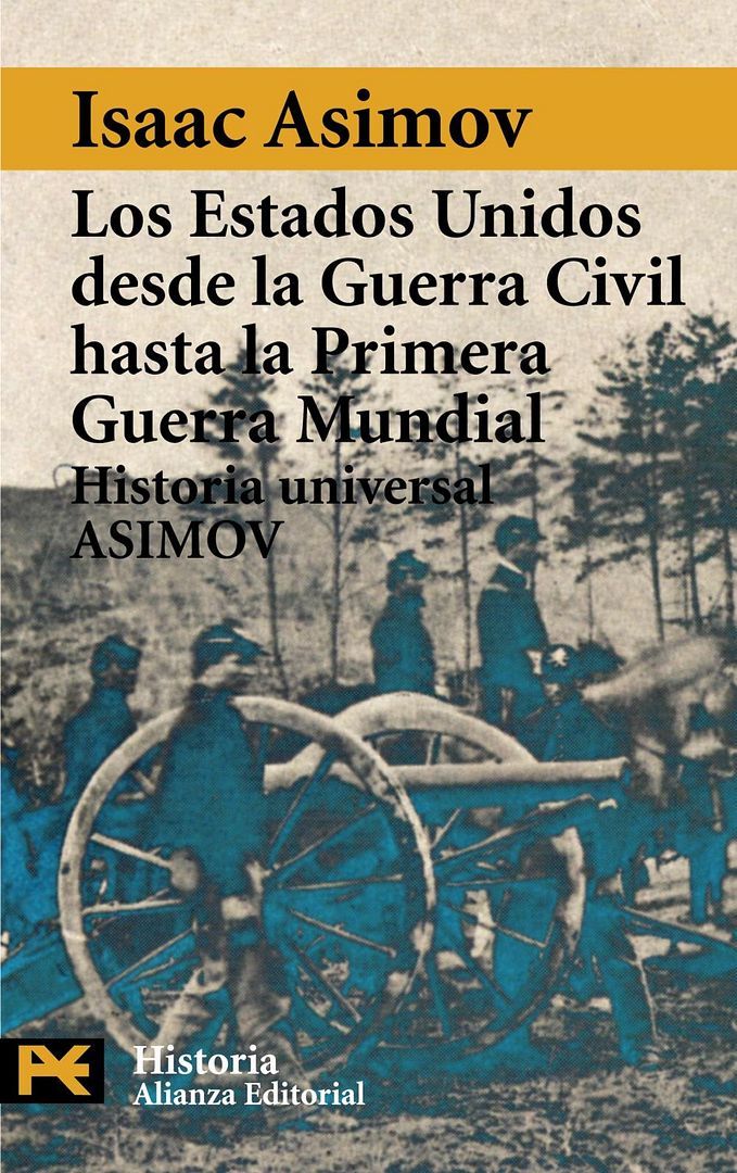 9788420637846 - Historia Universal: Los Estados Unidos de la Guerra Civil a la Primera Guerra Mundial - Asimov