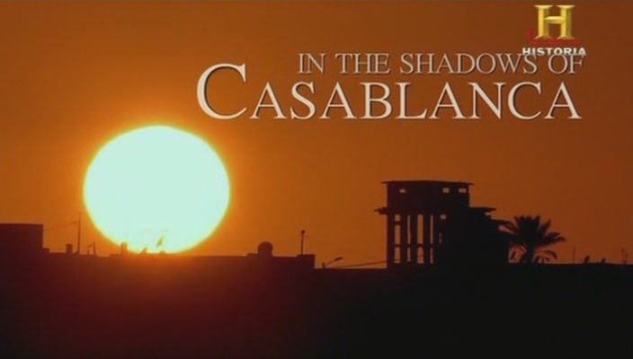 A la sombra de Casablanca2008 Documental CHistoriaIIGM  - A la sombra de Casablanca Tvrip Español