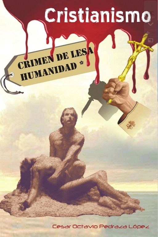 Cristianismmo Cesar Octavio - Cristianismo, crimen de lesa humanidad – Cesar Octavio Pedraza