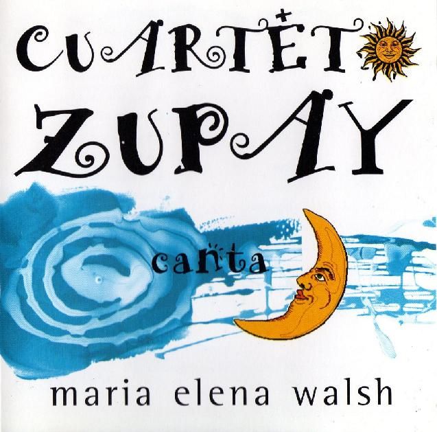 CuartetoZupay CantaaMarC3ADaElenaWalshcover - Cuarteto Zupay - Canta a María Elena Walsh