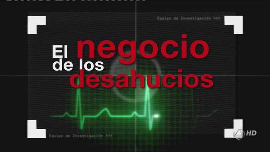 Equipo de investigacionEl negocio de los desahucios - Equipo de investigación: El negocio de los desahucios Tvrip Español