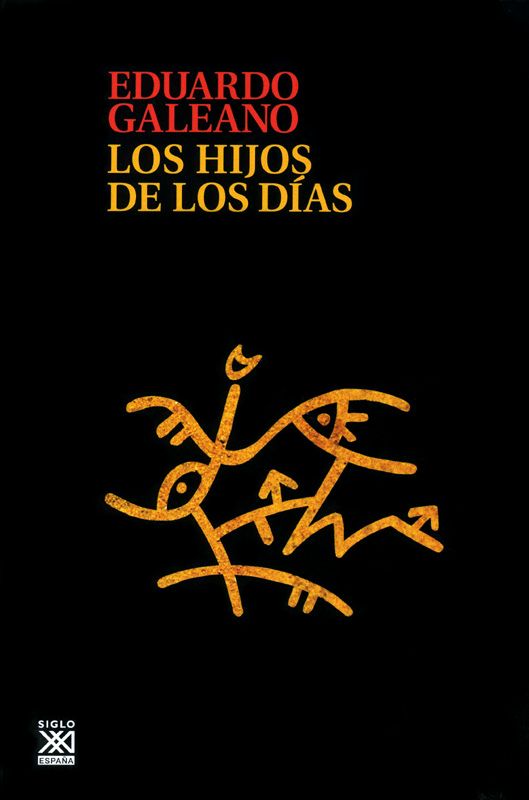 Galeano1 - Los hijos de los dias - Eduardo Galeano