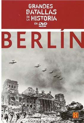 Grandes Batallas De La Historia Berlin - Grandes batallas de la Historia: Berlin Dvdrip Español