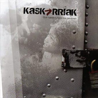 Kaskarriak2B 2BQue2Bnuestros2Bhijos2Bnos2Bperdonen - Kaskarriak - Que nuestros hijos nos perdonen (2009)