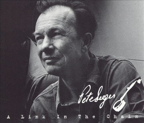 MI0002053213jpgpartnerallrovi - Pete Seeger - A Link In The Chain