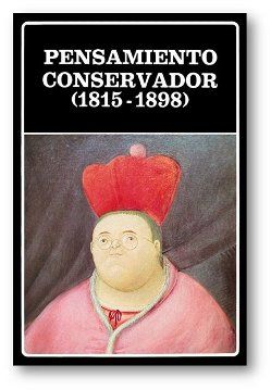 Pensamiento Conservador - Pensamiento conservador en Hispanoamerica (1815-1898)