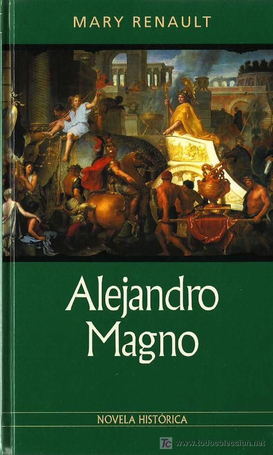 alejandro magno renault mary - Alejandro Magno - Mary Renault