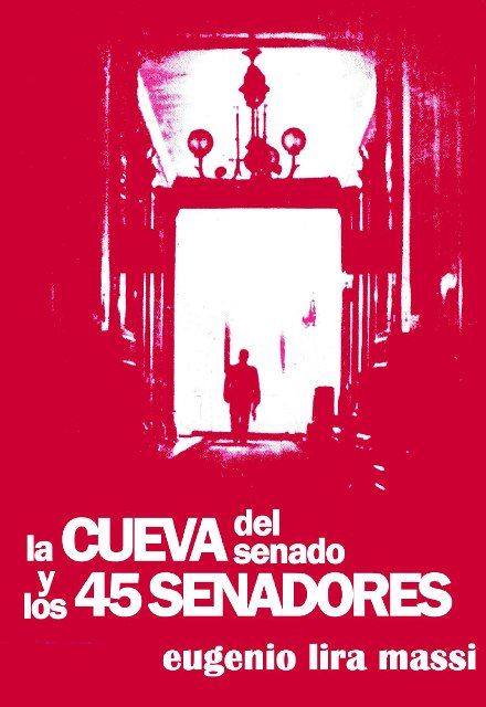 cueva del senado - La Cueva del Senado y los 45 Senadores - Eugenio Lira Massi