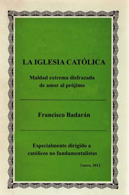 e5186ba7d1e0b81da8b2cbbf24103340 XL - La Iglesia católica: maldad extrema disfrazada de amor al prójimo – Francisco Badarán
