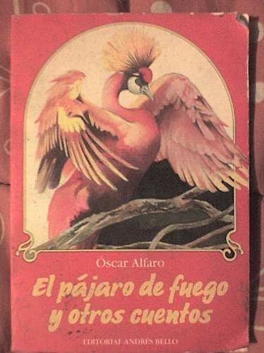 el pjaro de fuego y otros cuentos oscar alfaro bolivia MLC O 33489169 4049 - El pajaro de fuego y otros cuentos (infantil) - Oscar Alfaro