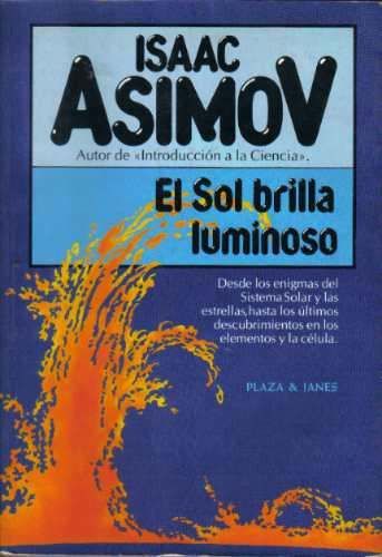 el sol brilla luminoso isaac asimov MLU O 19838743 6455 - El Sol brilla luminoso - Isaac Asimov