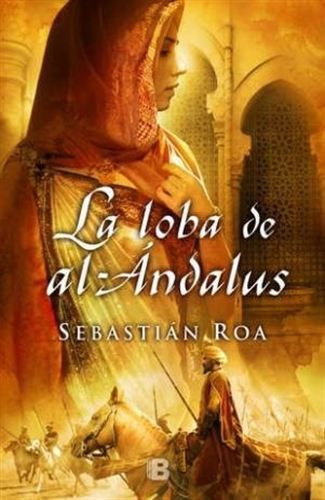 fotonoticia 20121006121809 500 - La loba de Al-Ándalus – Sebastián Roa