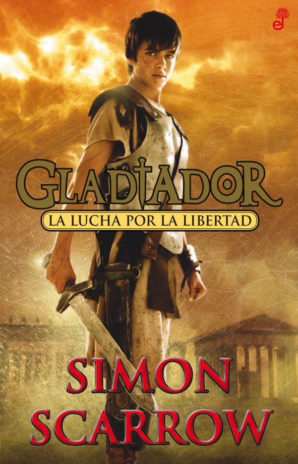 gladiador - Gladiador La Lucha por la Libertad - Simon Scarrow