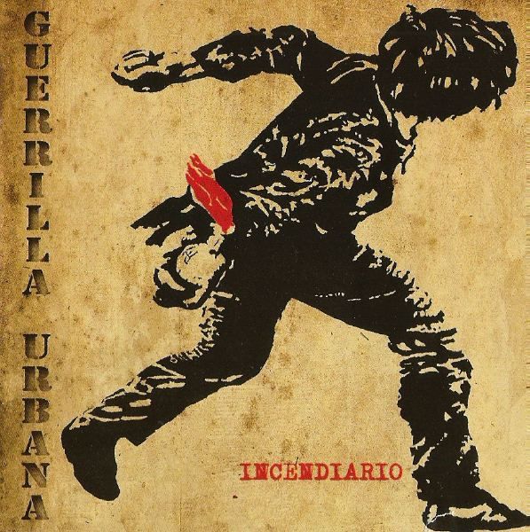 guerrillaurbana - Guerrilla Urbana - Incendiario