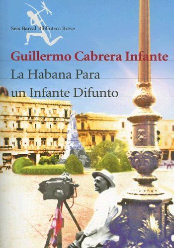 habana infante difunto guillermo cabrera 1 1251168 - La Habana para un infante difunto - Guillermo Cabrera Infante