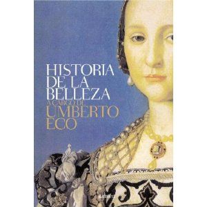 historiabelleza - Historia de la Belleza - Umberto Eco