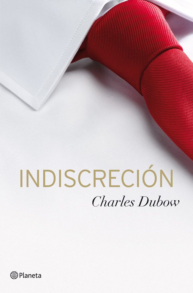 indiscrecion 9788408030942 - Indiscreción - Charles Dubow