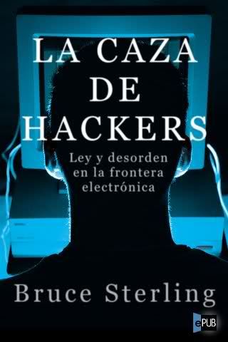 la caza de hackers sterling bruce - La caza de hackers - Bruce Sterling