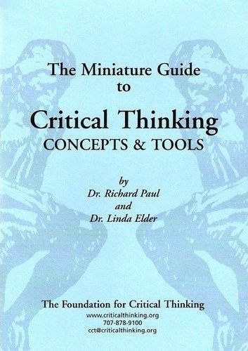 miniguia pensamientocriticoherramientas - La miniguía para para el Pensamiento Crítico: conceptos y herramientas – Richard Paul y Linda Elder