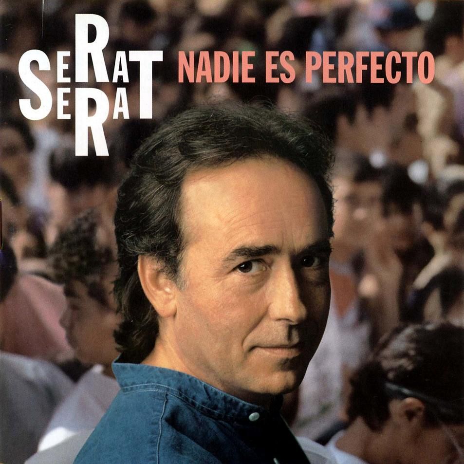 nadie es perfecto joan manuel serrat - Joan Manuel Serrat - Nadie es perfecto 1994