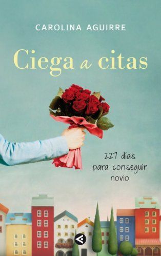 portada ciega citas grande - Ciega a Citas - Carolina Aguirre
