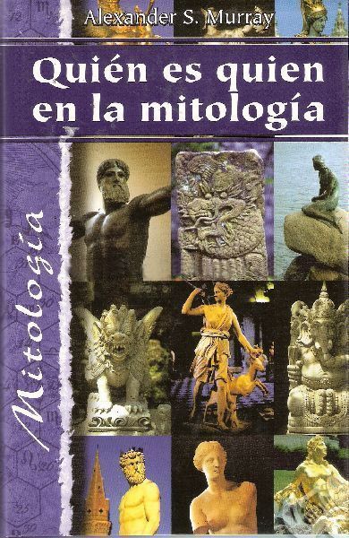 quien es quien en la mitologia - Quien Es Quien En La Mitologia - Murray Alexander