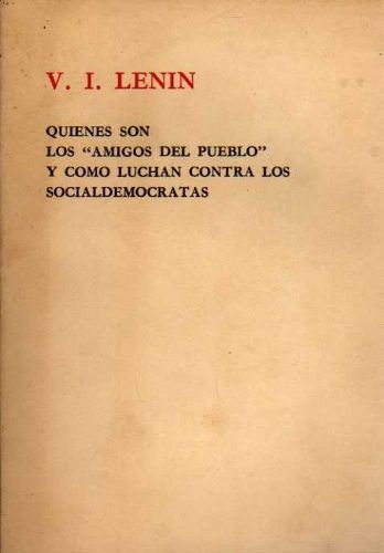 quienes son los amigos del pueblo lenin v i MLA O 2898763358 072012 - Quiénes son los “amigos del pueblo” y cómo luchan contra los socialdemócratas - V. I. Lenin