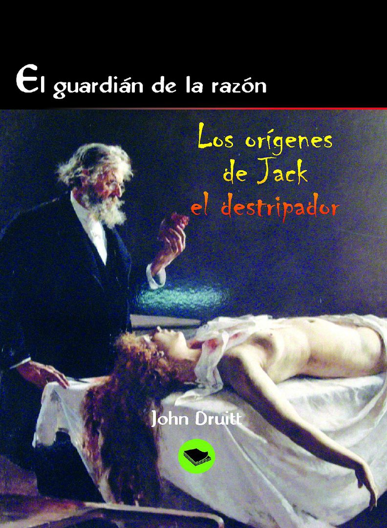 JACK - El guardian de la razón. Los orígenes de Jack el destripador - John Druitt