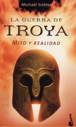 LaguerradeTroya Mitoyrealidad Portada - La guerra de Troya Mito y realidad - Michael Siebler