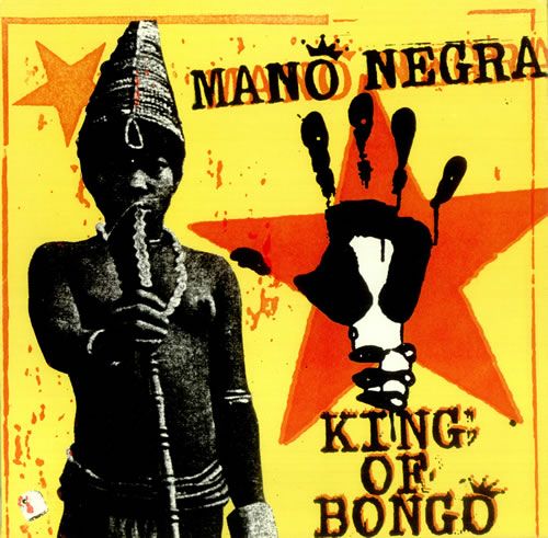 Mano Negra King Of Bongo - Mano Negra - King of the Bongo