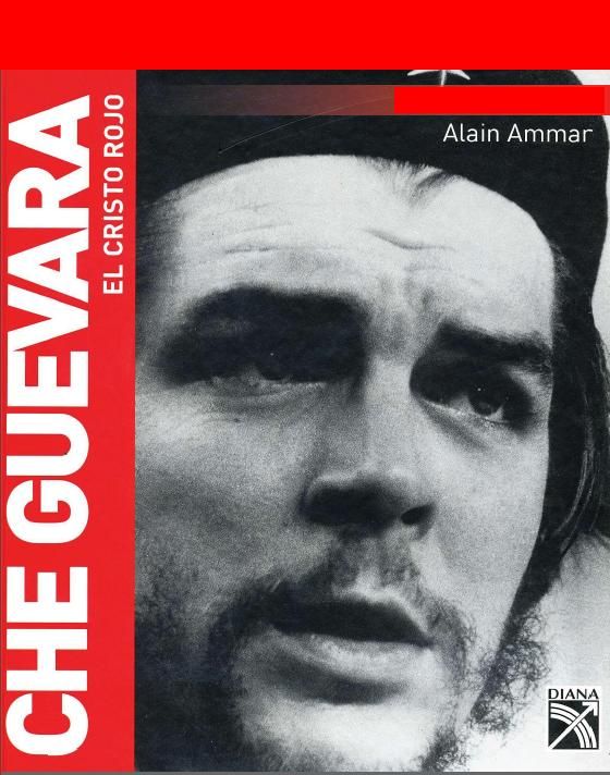 NuevoImagendemapadebits 132 - Che Guevara. El Cristo Rojo - Alain Ammar [2003]