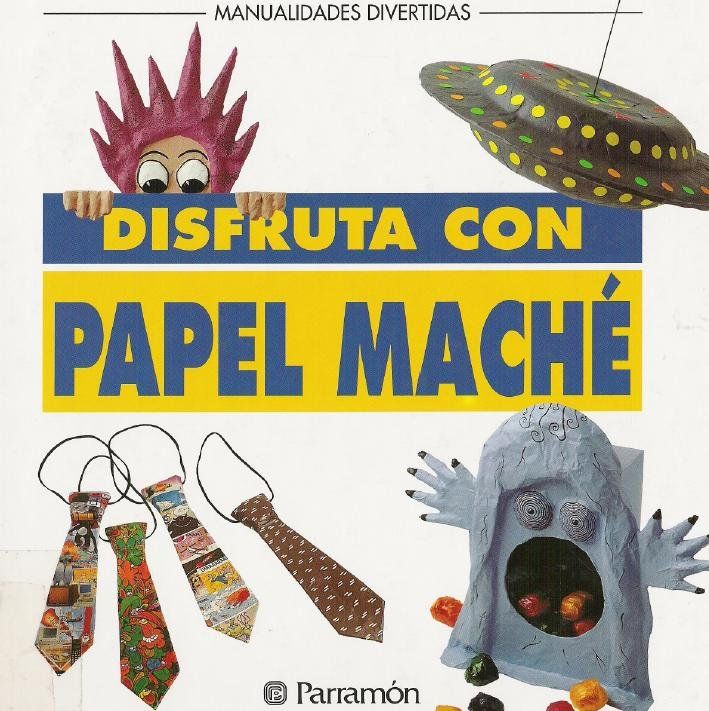 0068 49E75B5E - Manualidades divertidas Disfruta con Papel mache