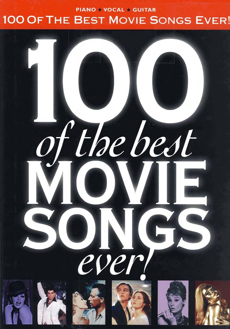 100ofthebestmoviesongsever - Song Books 100 Of the best movie songs ever