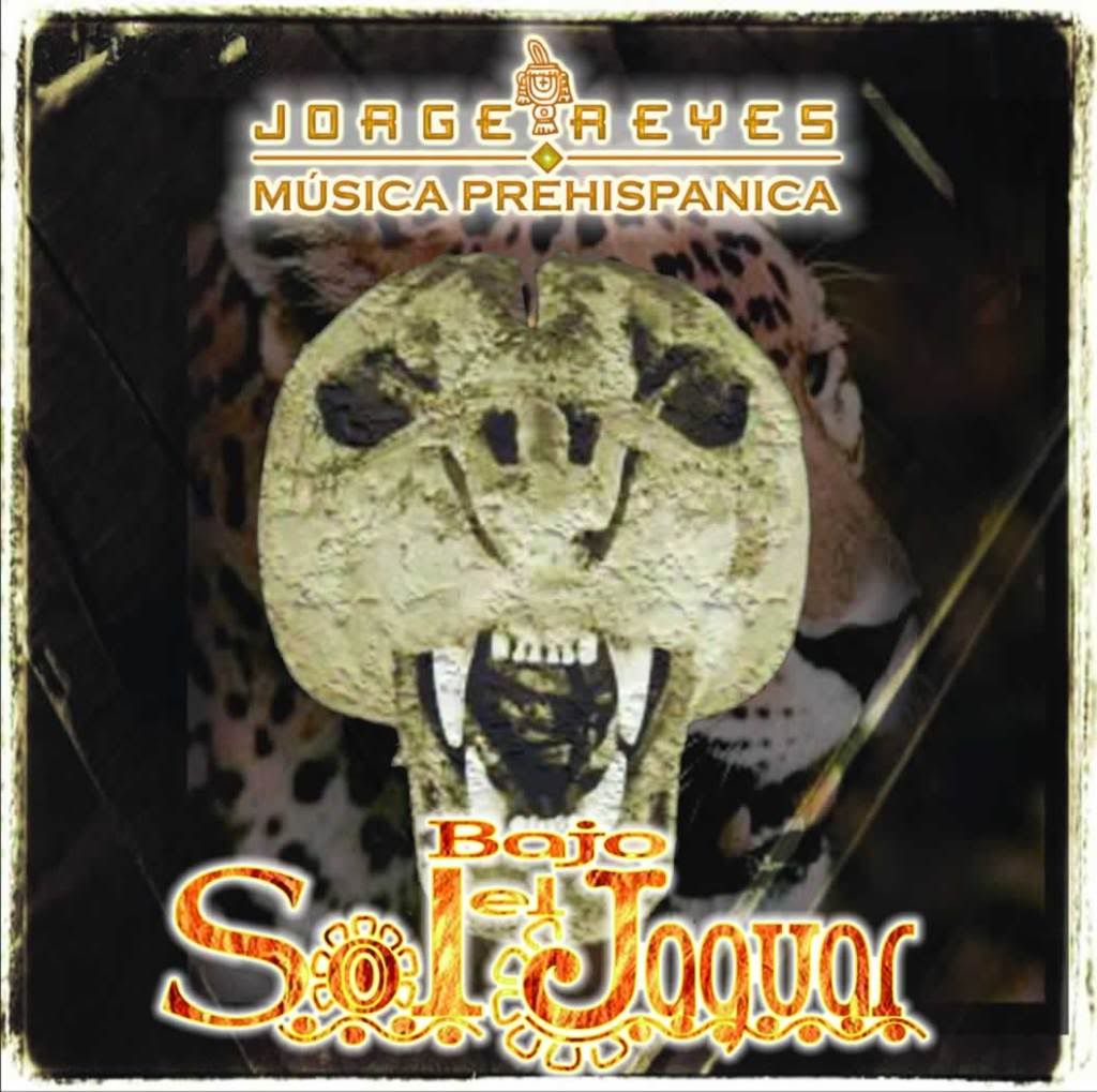 1703 - Jorge Reyes - Bajo El Sol Jaguar (Musica Prehispanica) FLAC