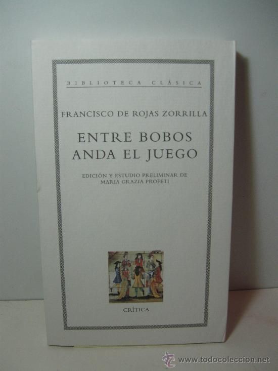 26195362 1 - Entre bobos anda el juego - Francisco Rojas Zorrilla