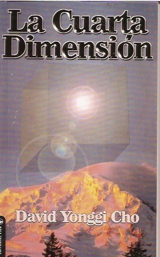 4130 4C7BDCA6 - La cuarta Dimension - David Yonggi Cho