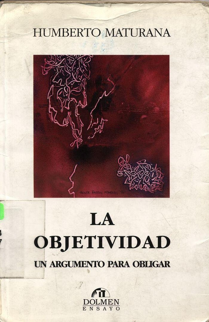 805D 4A2A1955 - La objetividad un argumento para obligar - Humberto Maturana