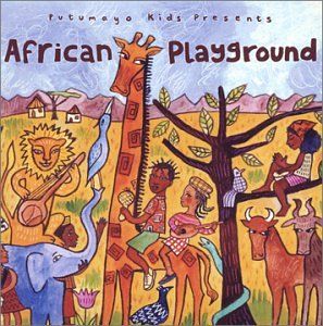 AfricanPlayground - Putumayo Kids Present: African Playground