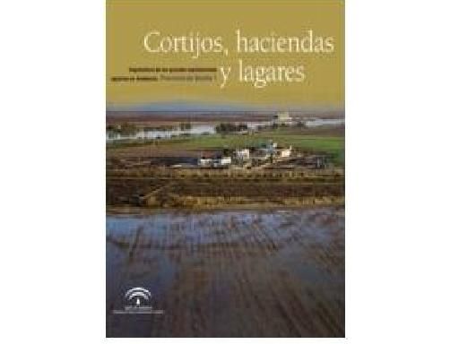 CORTIJOS - Cortijos, Haciendas y Lagares. Provincia de Sevilla