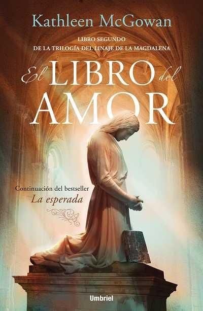 El libro del amor252C Linaje Magdalena   Kathleen McGowan - El Libro del Amor. Libro Segundo de la Trilogía del Linaje de la Magdalena - Kathleen Mcgowan (Voz Humana)