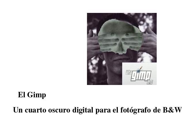 GimpunCuartoOscuroDigitalparaelfotgrafodeBN - Gimp: un Cuarto Oscuro Digital para el fotógrafo de B & N